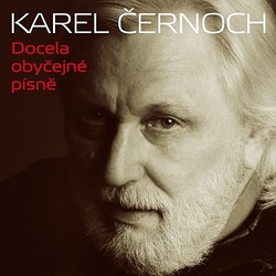 CD Karel Černoch : Docela obyčejné písně (2CD)