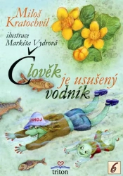 Člověk je usušený vodník - Kratochvíl Miloš