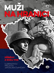 Muži na hranici - Příběhy z roku 1938