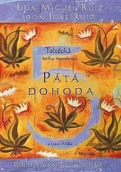 Pátá dohoda. Toltécká kniha moudrosti - Janet Millsová, Don Miguel Ruiz, Don Jose Ruiz 