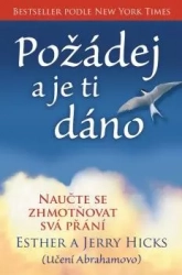 Požádej a je ti dáno -  Hicks Esther , Hicks Jerry 