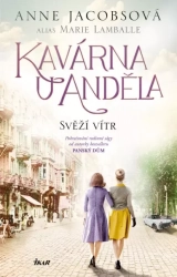 Kavárna U Anděla 4: Svěží vítr - Anne Jacobsová, Marie Lamballe 