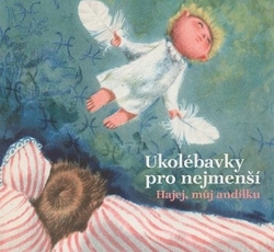 CD Ukolébavky pro nejmenší (Hajej můj andílku)