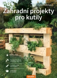 Zahradní projekty pro kutily - Kullmann Folko